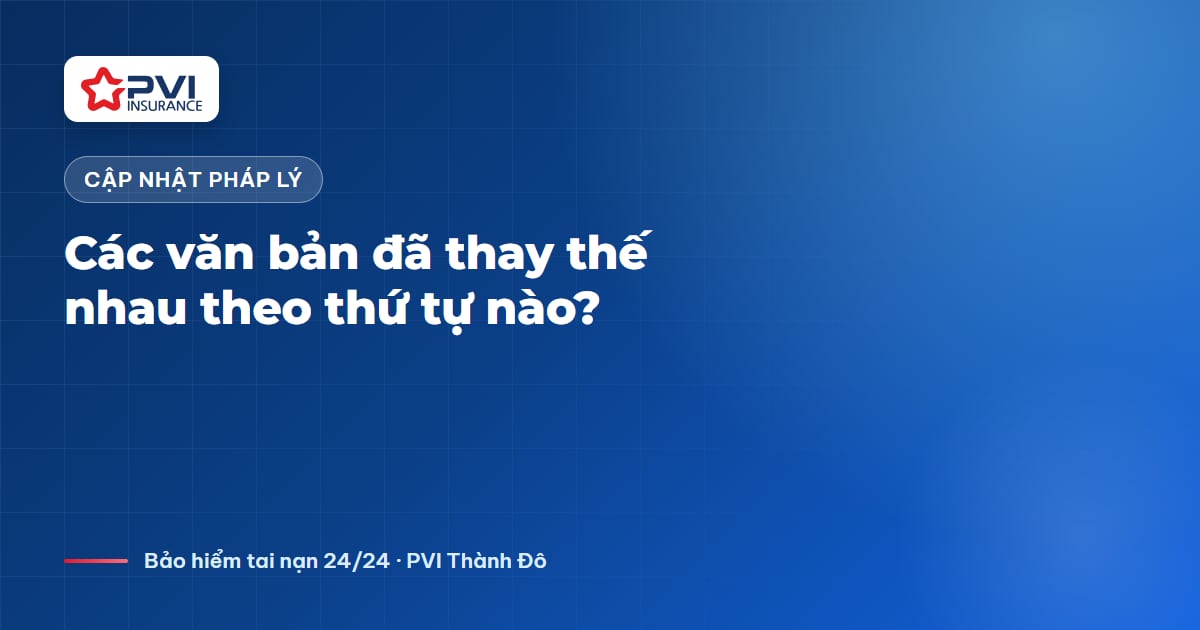 Các văn bản đã thay thế nhau theo thứ tự nào?